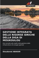 Gestione Integrata Delle Risorse Idriche Della Diga Di Moukoulou 620564844X Book Cover