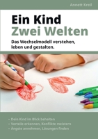 Ein Kind - Zwei Welten: Das Wechselmodell verstehen, leben und gestalten. (German Edition) 3769378601 Book Cover
