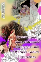 Creative book. Anne Anderson's Illustrations and Warwick Goble's Illustrations B0C9SDMD4R Book Cover