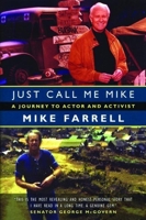 Just Call Me Mike: A Journey to Actor and Activist 1933354488 Book Cover