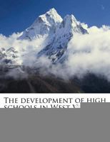 The development of high schools in West Virginia 1176006010 Book Cover