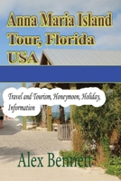 Anna Maria Island Tour, Florida USA: Travel and Tourism, Honeymoon, Holiday, Information B084DG79K9 Book Cover