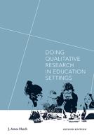 Doing Qualitative Research in Education Settings, Second Edition 1438494602 Book Cover