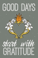 Good Days Start With Gratitude: Gratitude Journal Good Days Start With Gratitude A 52 Week Gguide To Cultivate 52 Weeks of Mindful Thankfulness with Gratitude and Motivational quotes Christian Gratitu 1661918921 Book Cover