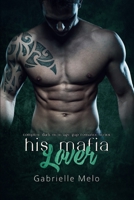 His Mafia Lover: Complete Dark M/M Age Gap Romance Series B0CHL5MQGC Book Cover