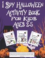 I Spy Halloween Activity Book for Kids Ages 2-5: Pumpkin Carving Stencils | A Fun Halloween Activity Spooky Scary Things & Other Cute Stuff Guessing ... Fun Kids Workbook Game For Learning Halloween B08J5BD5ZY Book Cover
