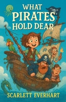What Pirates Hold Dear B0G1NDXBXL Book Cover