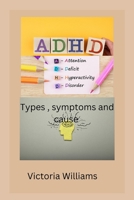 ADHD: Attention deficit hyperactivity disorder type symptoms and cause B0BJYQ3SS5 Book Cover