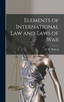 Elements of International law and Laws of War 1015933874 Book Cover