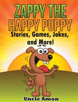 Zappy the Happy Puppy: Stories, Games, Jokes, and More! 1534854266 Book Cover