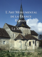 L'Art Monumental de la France Romane: Le XI Siecle 1899828079 Book Cover