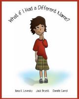 What If I Had a Different Name? 1522735119 Book Cover