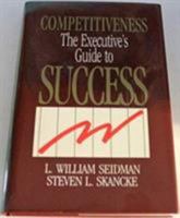 Competitiveness: The Executive's Guide to Success 0873324757 Book Cover