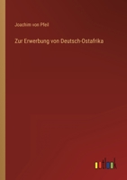 Zur Erwerbung Von Deutsch-Ostafrika 3863823990 Book Cover