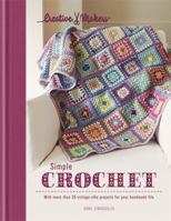 Creative Makers: Simple Crochet: With more than 35 vintage-vibe projects for your handmade life 1845338340 Book Cover