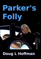 Parker's Folly 0988458829 Book Cover