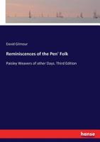 Reminiscences of the Pen' Folk: Paisley Weavers of Other Days, &c 101751271X Book Cover