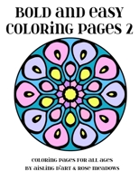 Bold and Easy Coloring Pages 2: Coloring Pages for All Ages 1517700639 Book Cover