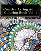 Creative Arting Vol. 1: Adult coloring book 1981618716 Book Cover