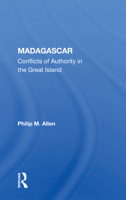 Madagascar: Conflicts of Authority in the Great Island 0367156067 Book Cover