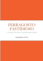 Ferragosto Fastidioso: Un'indagine del Commissario Spada (Italian Edition) 1471053644 Book Cover