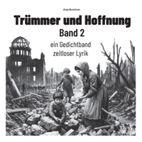 Trümmer und Hoffnung Band 2: ein Gedichtband zeitloser Lyrik (German Edition) 3769315987 Book Cover