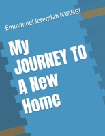 MY JOURNEY A New Home (LIFE IS A SCHOOL) B0D7DKZ84C Book Cover