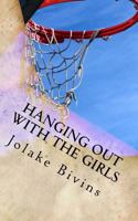 Hanging Out with the Girls 1533230749 Book Cover