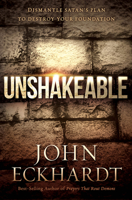 Unshakeable: Dismantle Satan's Plan to Destroy Your Foundation 1629985945 Book Cover