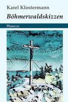 Böhmerwaldskizzen 3743727854 Book Cover