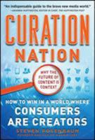 Curation Nation: How to Win in a World Where Consumers Are Ccuration Nation: How to Win in a World Where Consumers Are Creators Reators 0071760393 Book Cover