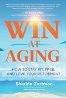Win at Aging 0999251066 Book Cover