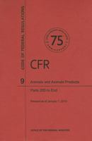 Code of Federal Regulations, Title 9, Animals and Animal Products, Pt. 200-End, Revised as of January 1, 2013 0160916623 Book Cover