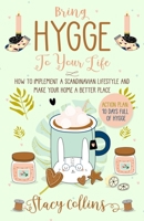 Bring Hygge To Your Life: How to Implement a Scandinavian Lifestyle and Make Your Home a Better Place B08N32ZJSL Book Cover