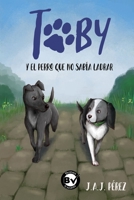 Toby y el perro que no sabía ladrar B0CDJWZWWL Book Cover
