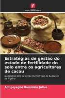 Estratégias de gestão do estado de fertilidade do solo entre os agricultores de cacau: Na Nigéria Sítio de Acção Humidtropic do Sudoeste da Nigéria 6204129333 Book Cover