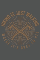 Hiking Is Just Walking Where It's Okay To Pee: Wandern Hiking Geschenk F�r Wanderer Dina5 Kariert Notizbuch Tagebuch Planer Notizblock Malheft Kladde Journal Strazze 1677094362 Book Cover