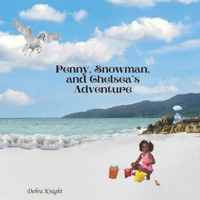 Penny, Snowman, and Chelsea's Adventure B09TSCYM14 Book Cover