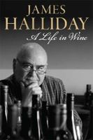 James Halliday: A Life in Wine. 1740666720 Book Cover