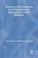 Executive Development and Organizational Learning for Global Business 0789004798 Book Cover