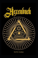 Hexenbuch: Großes Basiswerk der Hexerei mit viel Hexenwissen in Theorie und Praxis und einzigartigen Ritualen (German Edition) B0CPHYSP34 Book Cover