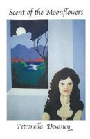 Scent of the Moonflowers 1930067968 Book Cover