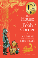 Winnie-the-Pooh: The House at Pooh Corner: NEW collectable edition of the original illustrated stories – the perfect gift for Pooh fans (Winnie-the-Pooh – Classics 100th Anniversary) 0008648093 Book Cover