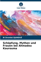 Schöpfung, Mythen und Frauen bei Ahmadou Kourouma 6206034194 Book Cover