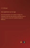Une expérience sur la rage: Suive de propositions sur la nature, le siège et le traitement curatif de cette affection confirmée, Avec un rapport des plus curieux de l'Académie Royale de Médecine 3385095913 Book Cover