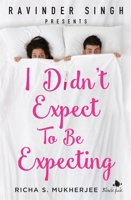 I Didn't Expect to be Expecting (Ravinder Singh Presents) 935277907X Book Cover