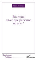 Pourquoi est-ce que personne ne crie ? (Témoignages Poétiques) (French Edition) 2336586495 Book Cover