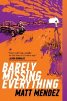 Barely Missing Everything 1534404465 Book Cover
