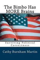 The Bimbo Has More Brains: Surviving Political Correctness 1939220432 Book Cover