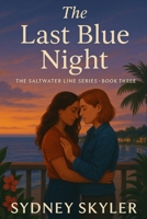 The Last Blue Night: The Saltwater Line Series — Book Three B0G5N21BQR Book Cover